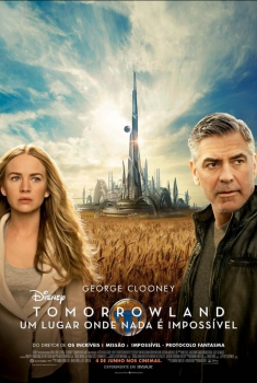 Tomorrowland - Um Lugar Onde Nada é Impossível (2015)