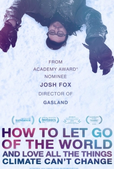 How To Let Go Of The World (And Love All The Things Climate Can't Change) (2016)