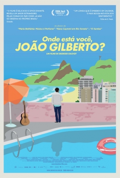 Onde Está Você, João Gilberto? (2018)